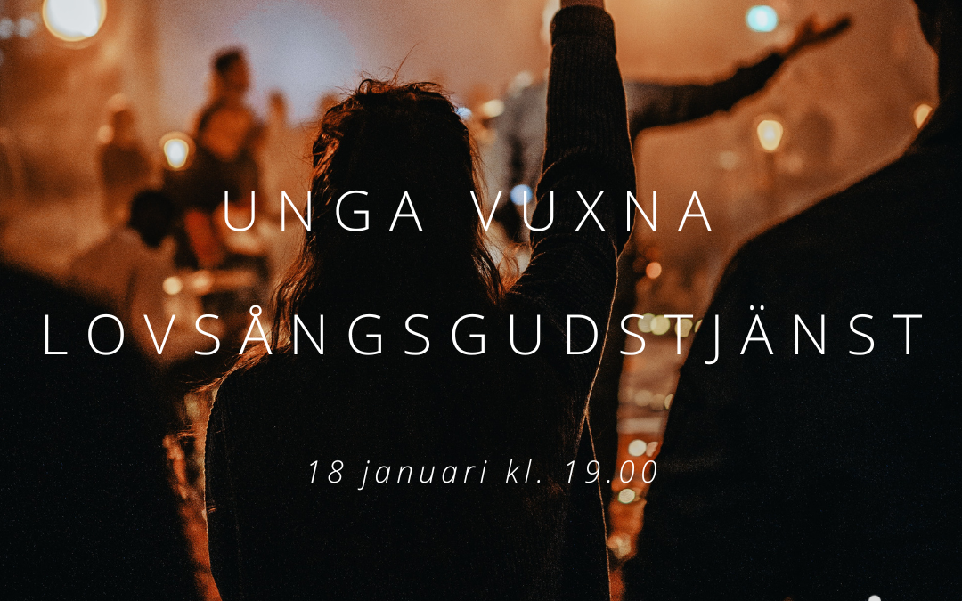 Unga vuxna – Lovsångsgudstjänst